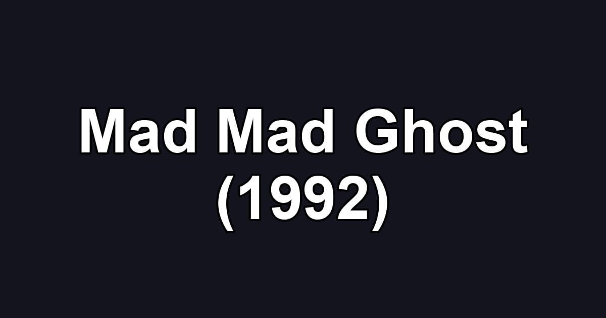 Mad Mad Ghost (1992)