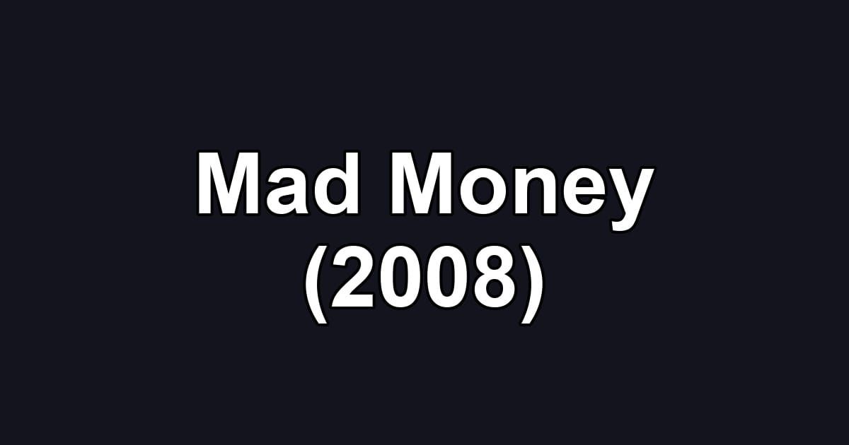 Mad Money (2008)