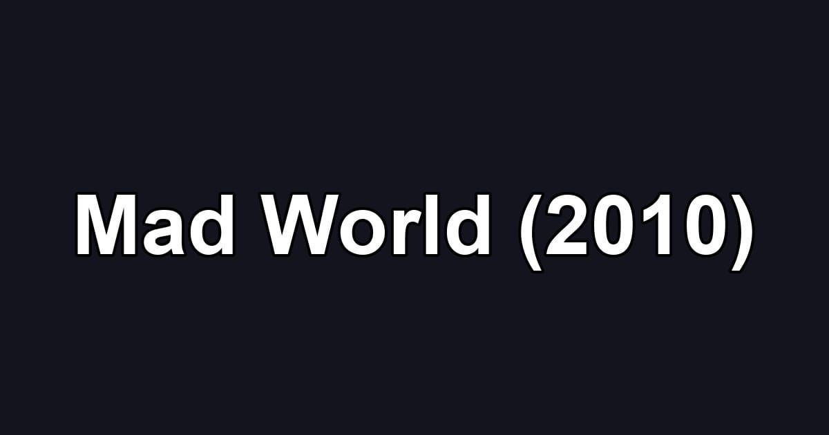 Mad World (2010)