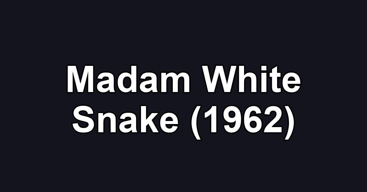 Madam White Snake (1962)