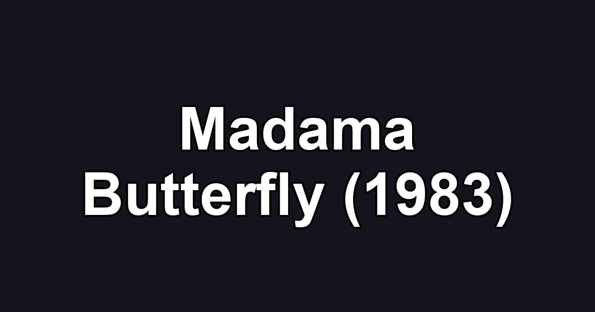 Madama Butterfly (1983)