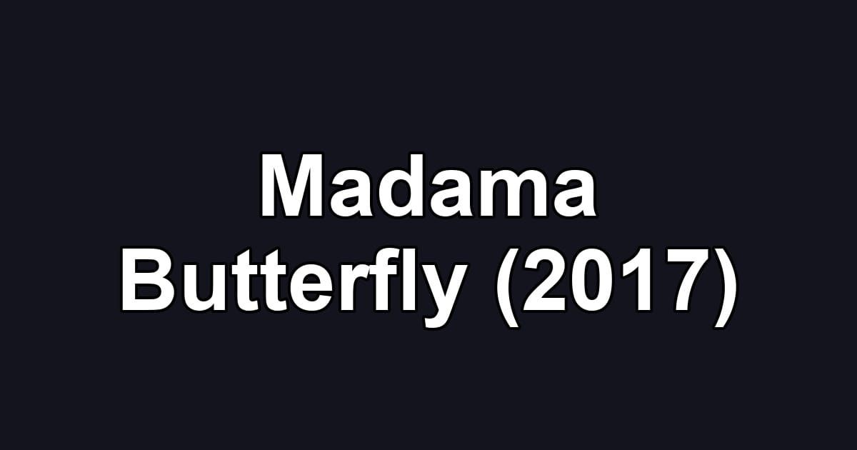 Madama Butterfly (2017)