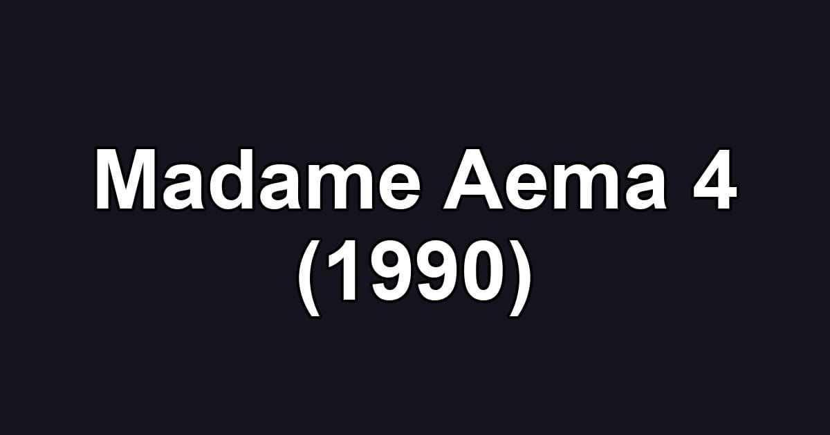 Madame Aema 4 (1990)