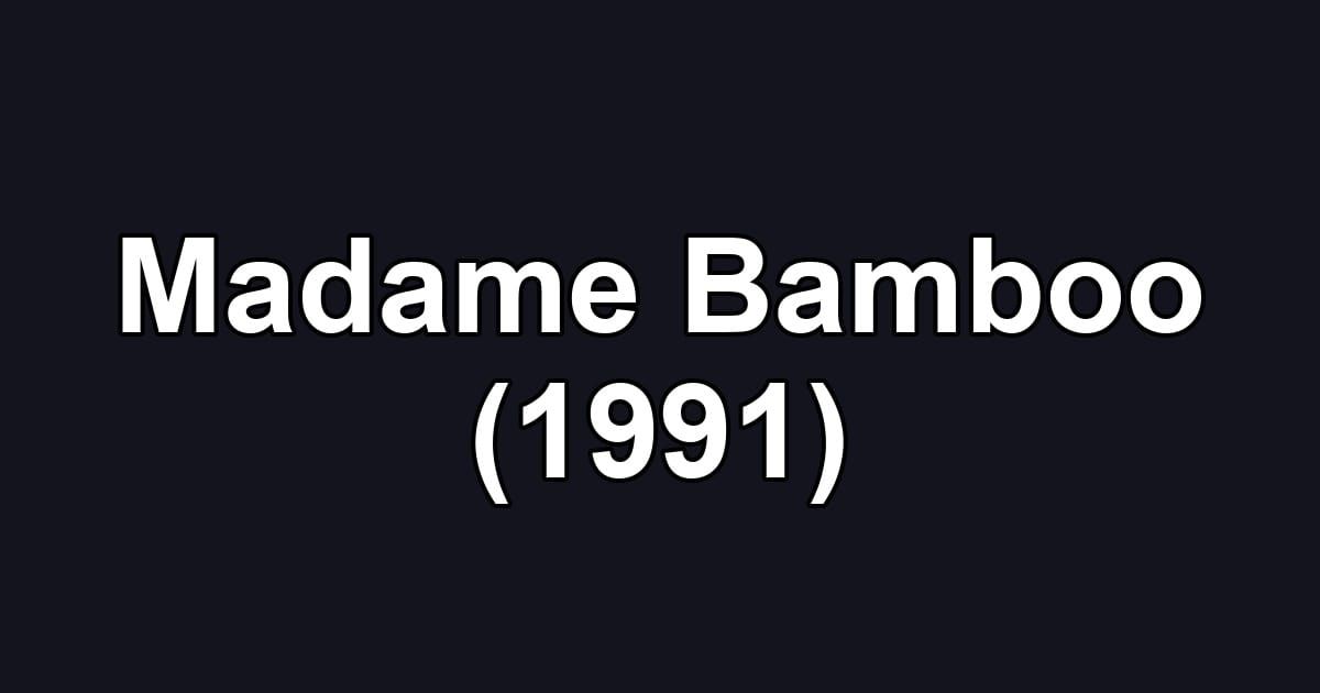 Madame Bamboo (1991)