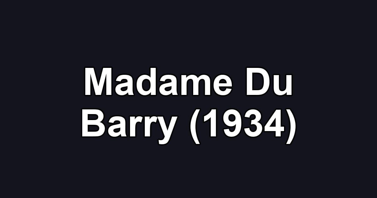 Madame Du Barry (1934)