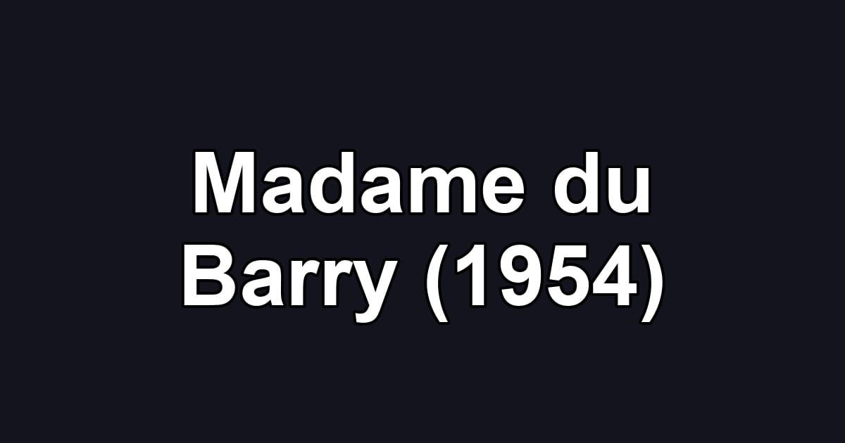 Madame du Barry (1954)