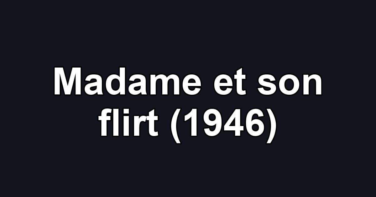 Madame et son flirt (1946)