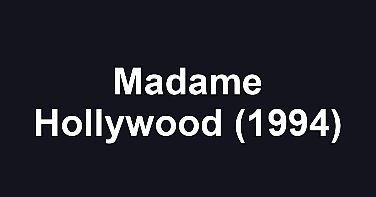 Madame Hollywood (1994)
