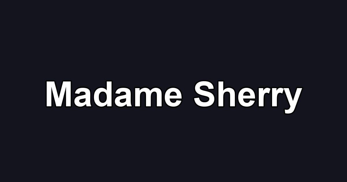 Madame Sherry