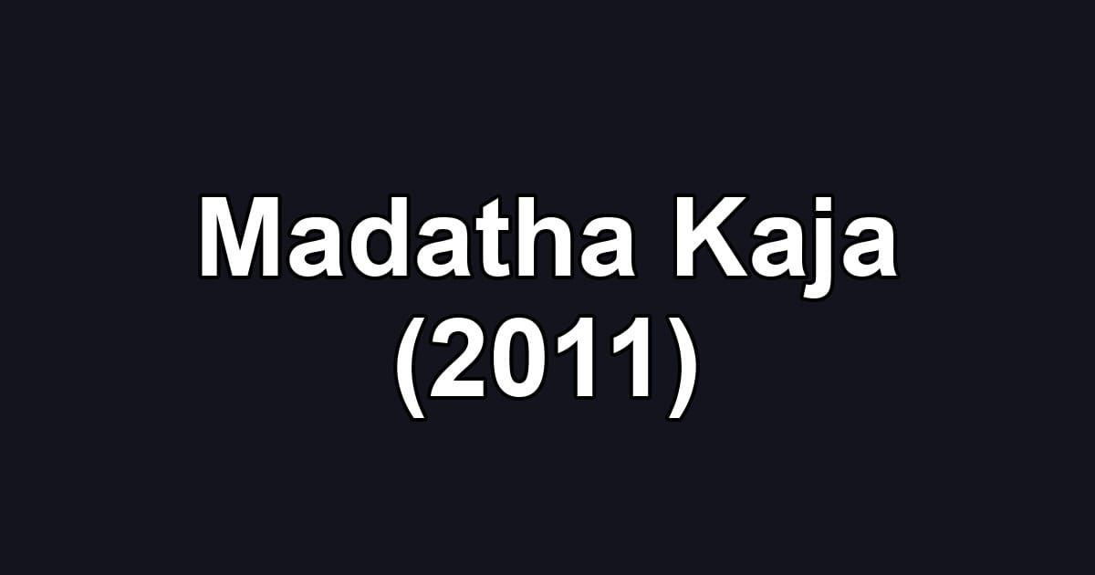 Madatha Kaja (2011)