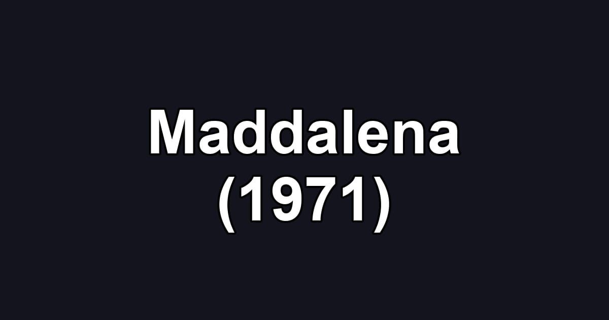 Maddalena (1971)