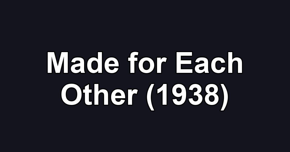 Made for Each Other (1938)