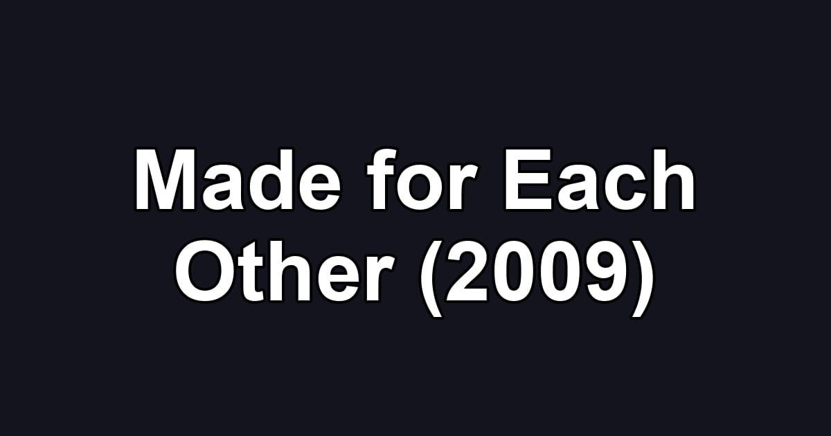 Made for Each Other (2009)