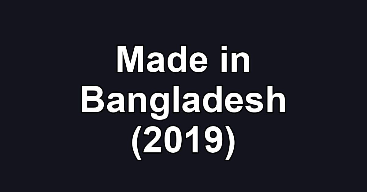 Made in Bangladesh (2019)