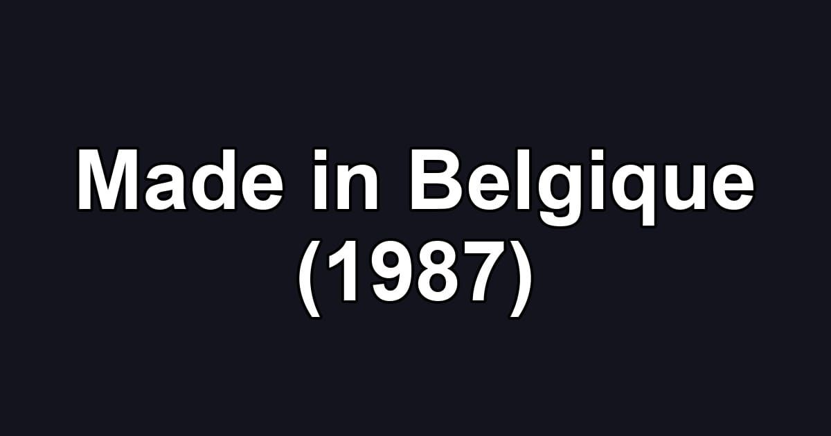 Made in Belgique (1987)