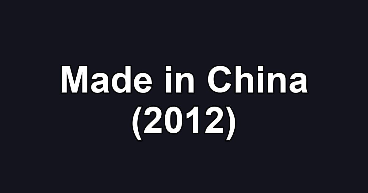 Made in China (2012)