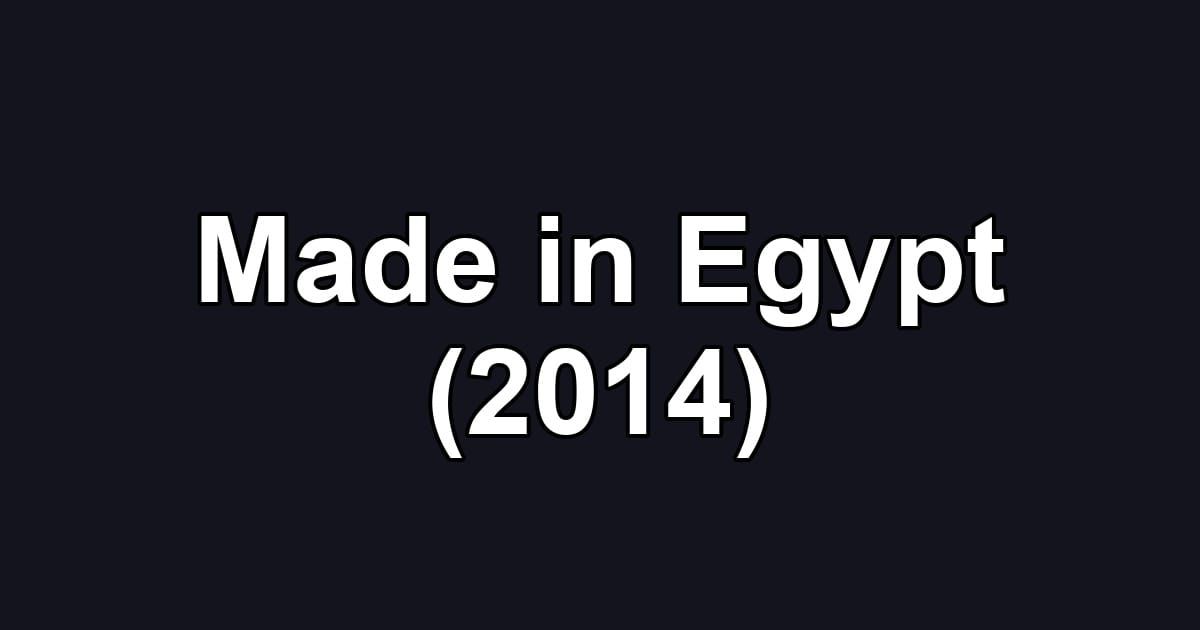 Made in Egypt (2014)