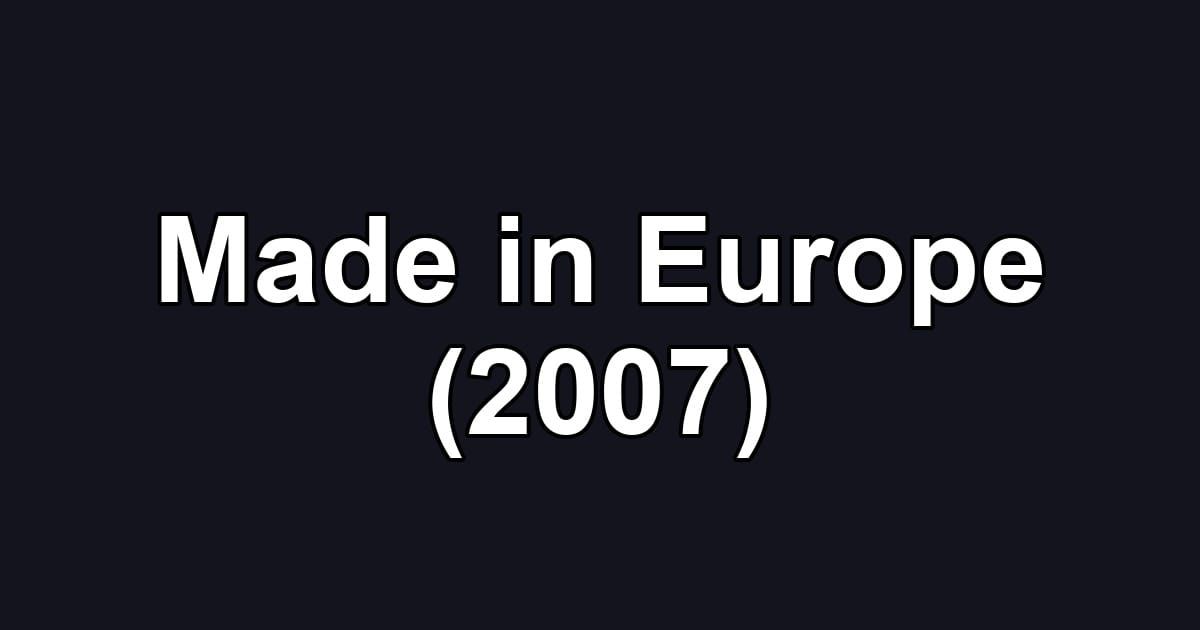 Made in Europe (2007)