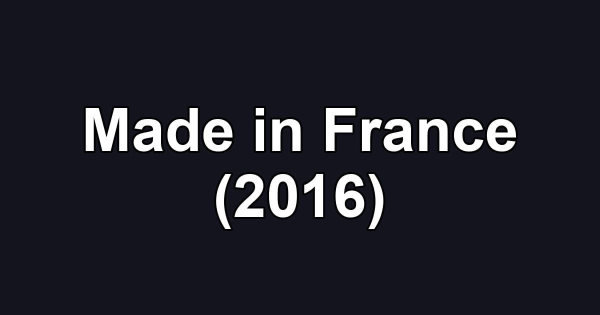 Made in France (2016)