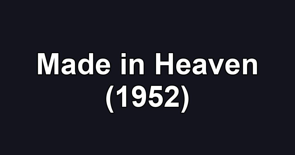 Made in Heaven (1952)