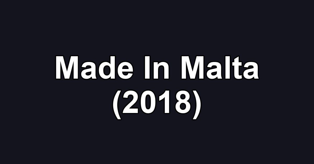 Made In Malta (2018)
