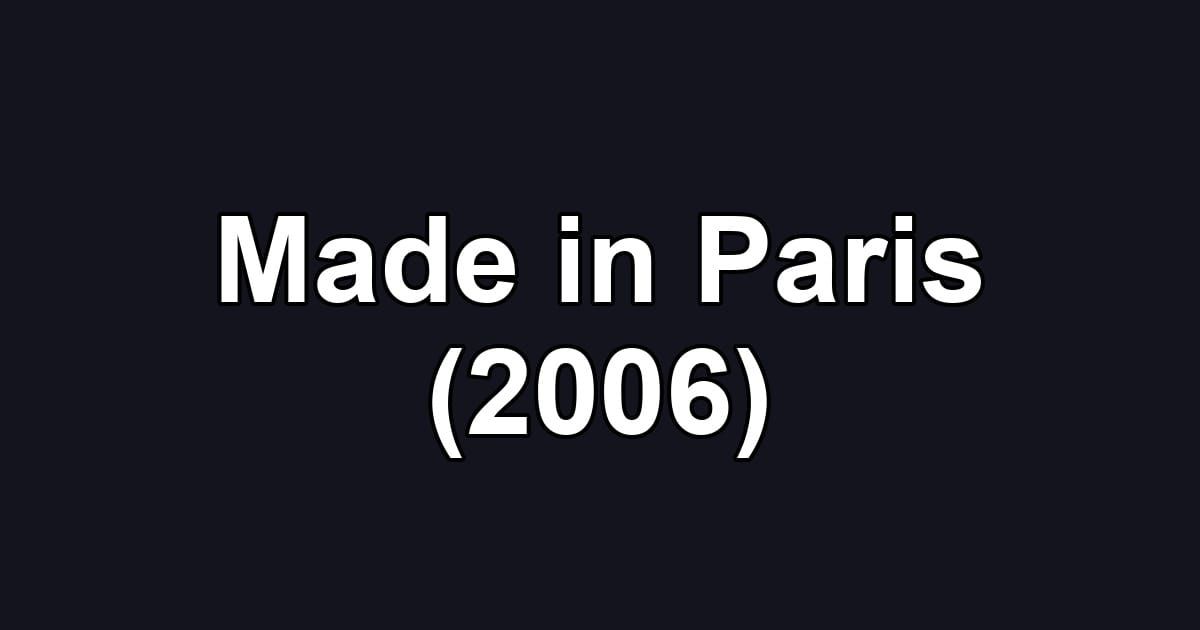 Made in Paris (2006)