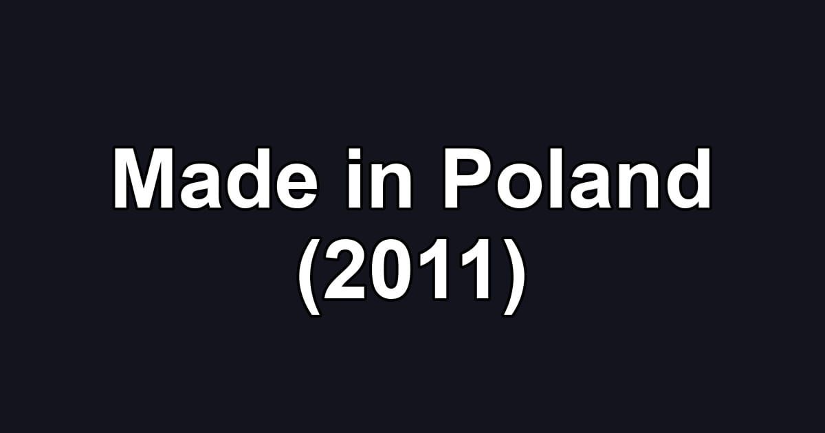 Made in Poland (2011)