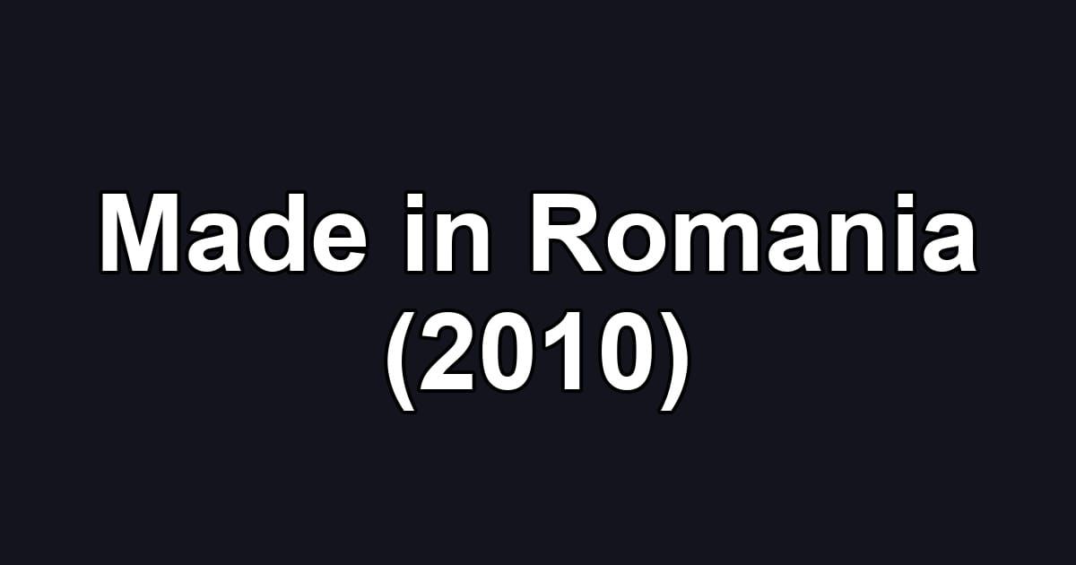 Made in Romania (2010)