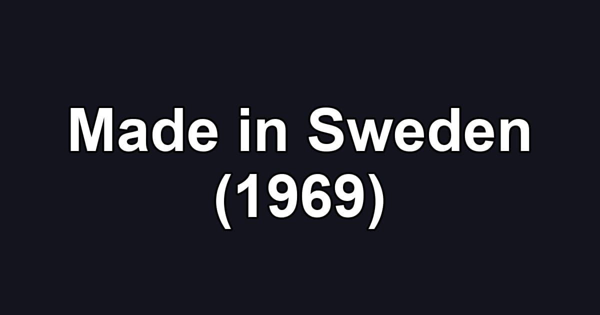 Made in Sweden (1969)