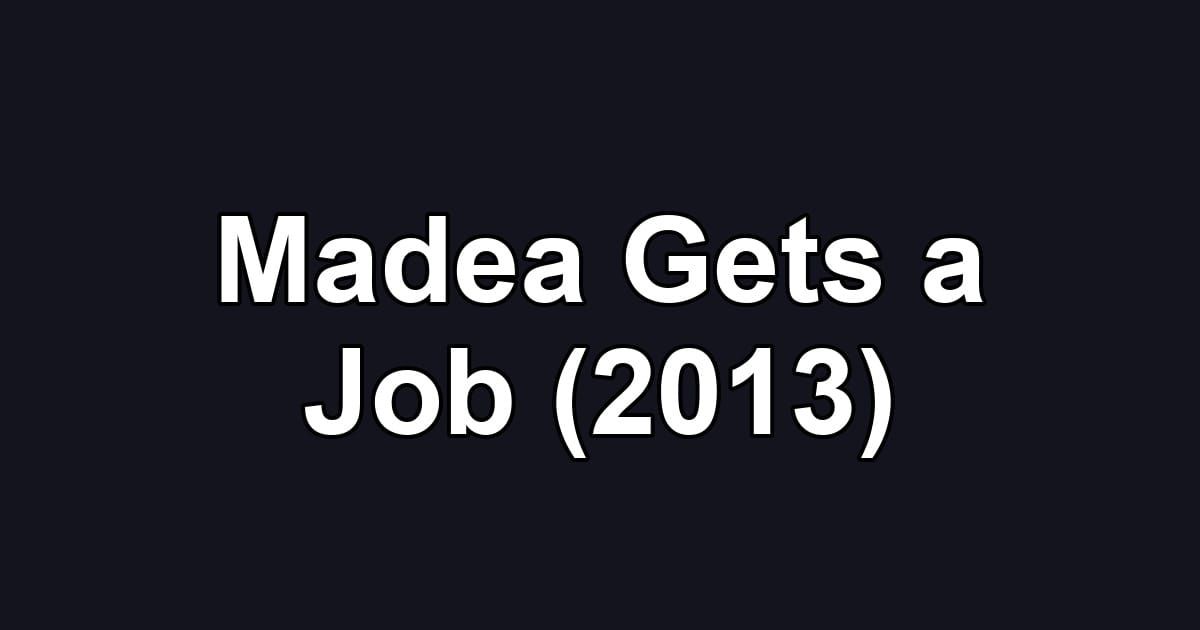 Madea Gets a Job (2013)