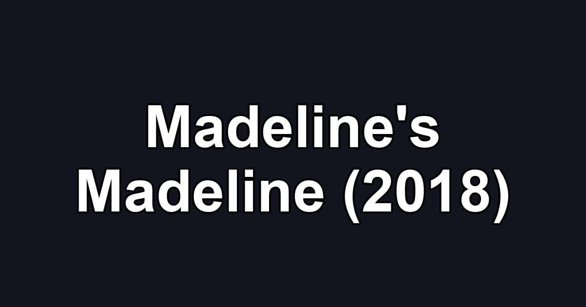 Madeline's Madeline (2018)