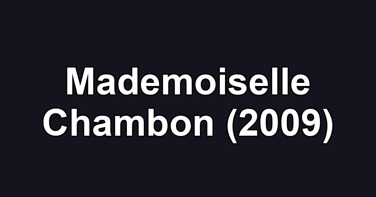 Mademoiselle Chambon (2009)