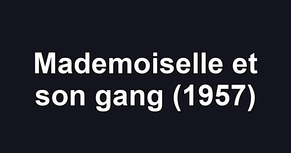 Mademoiselle et son gang (1957)