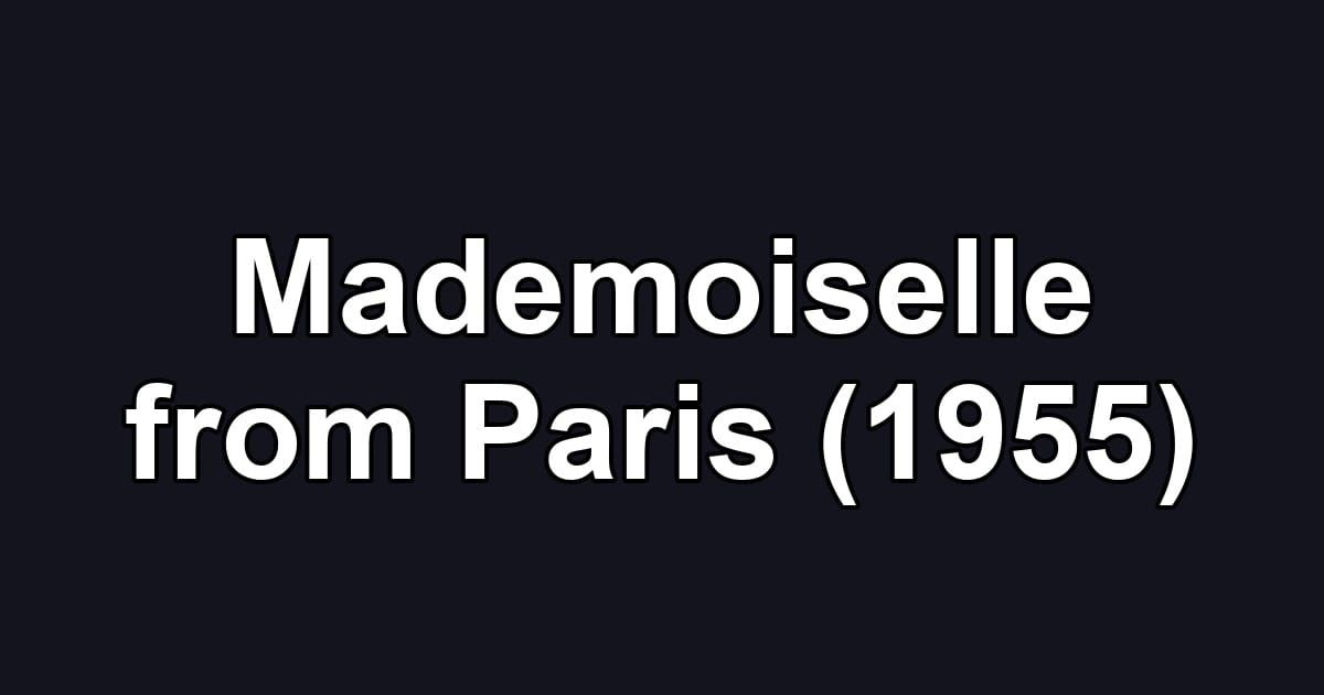 Mademoiselle from Paris (1955)