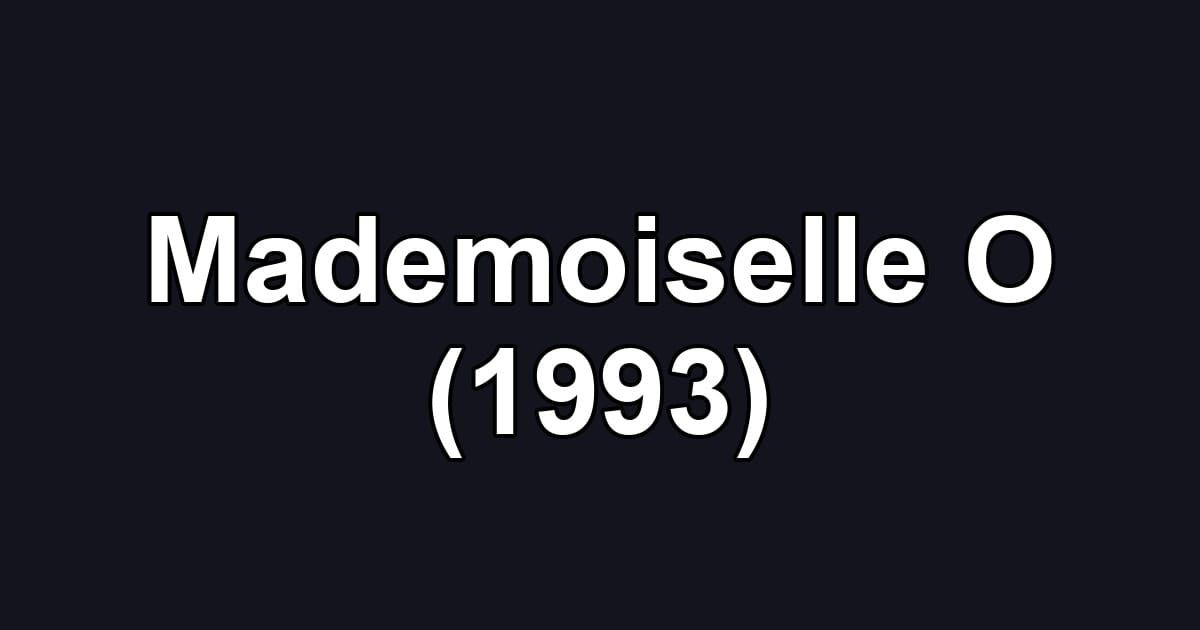 Mademoiselle O (1993)