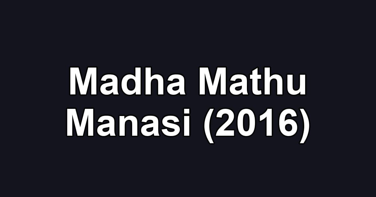 Madha Mathu Manasi (2016)