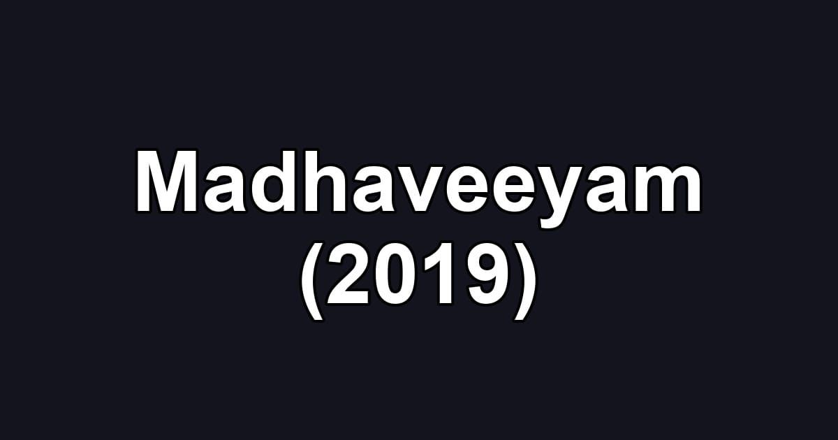 Madhaveeyam (2019)
