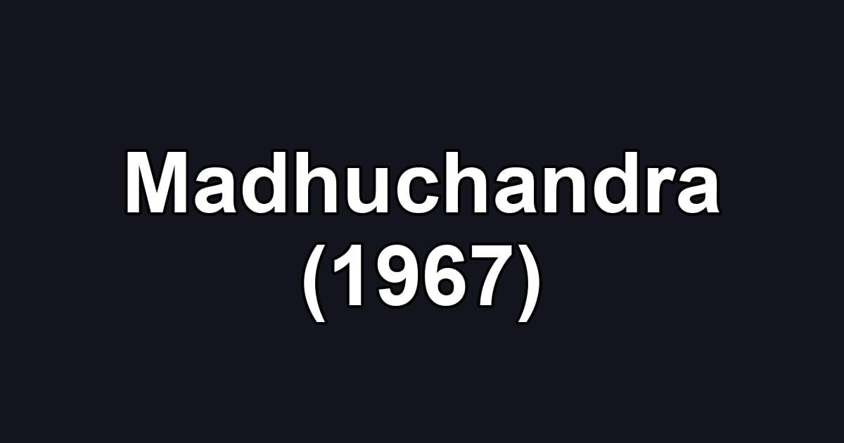 Madhuchandra (1967)