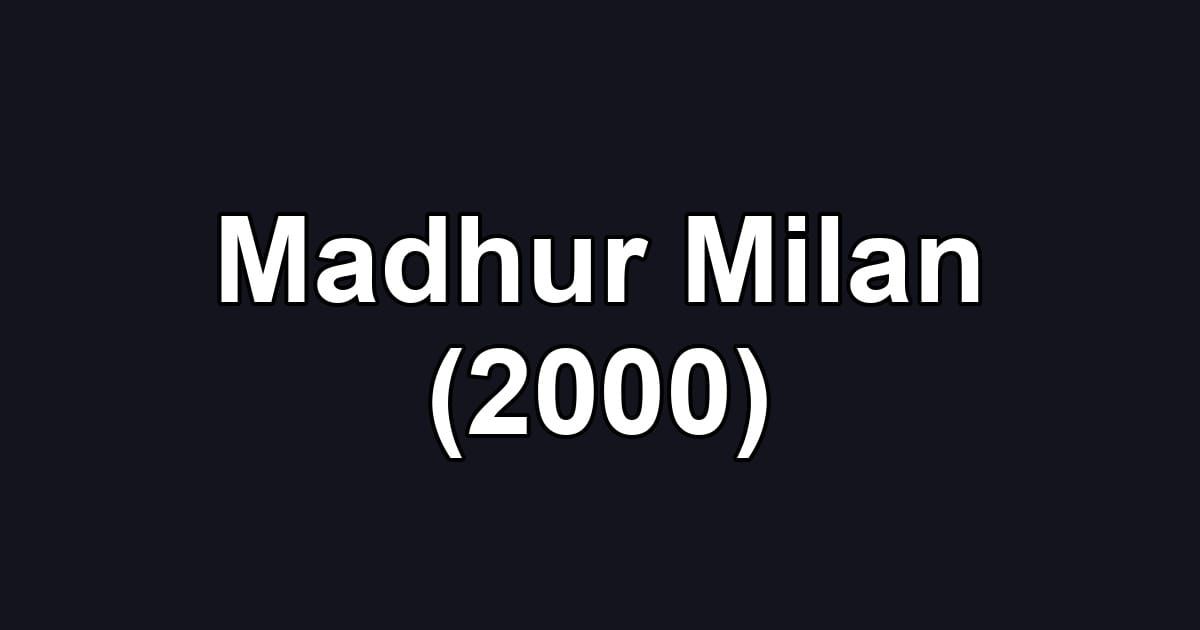 Madhur Milan (2000)
