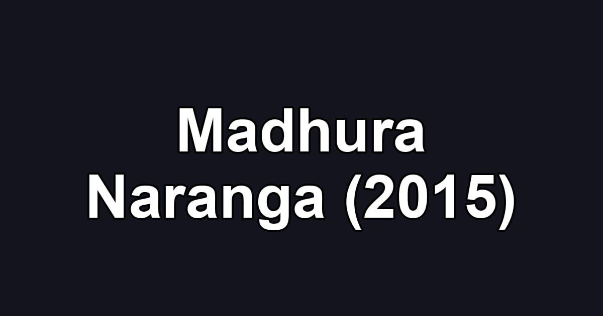 Madhura Naranga (2015)