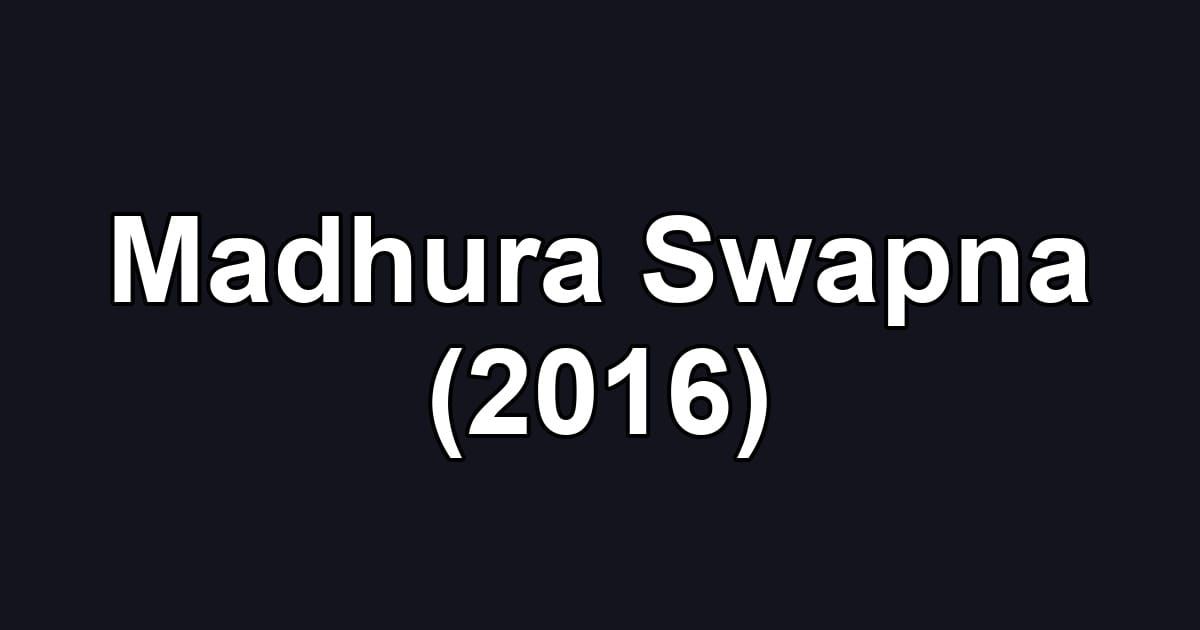 Madhura Swapna (2016)