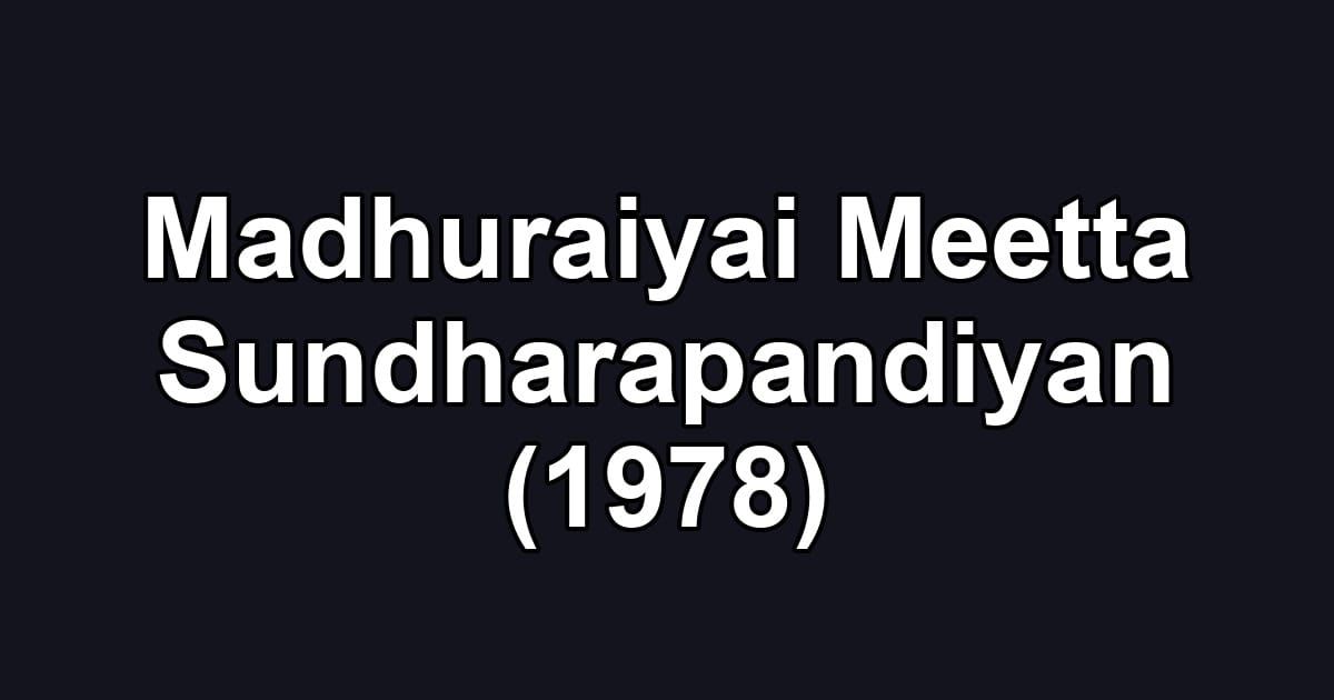 Madhuraiyai Meetta Sundharapandiyan (1978)