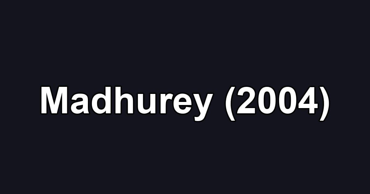 Madhurey (2004)