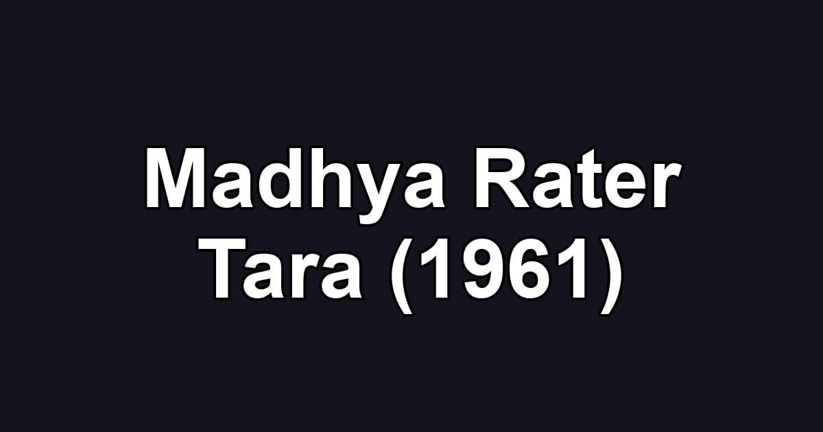 Madhya Rater Tara (1961)