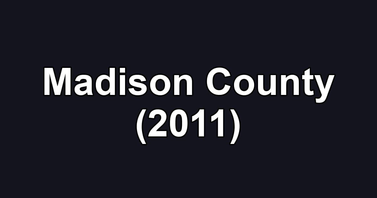 Madison County (2011)