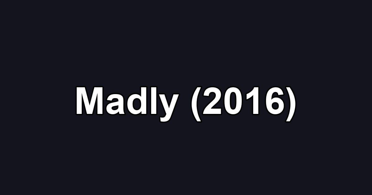 Madly (2016)