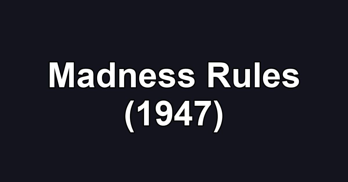Madness Rules (1947)
