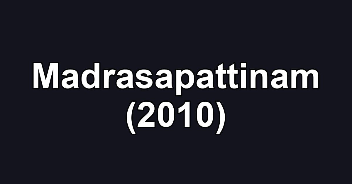 Madrasapattinam (2010)