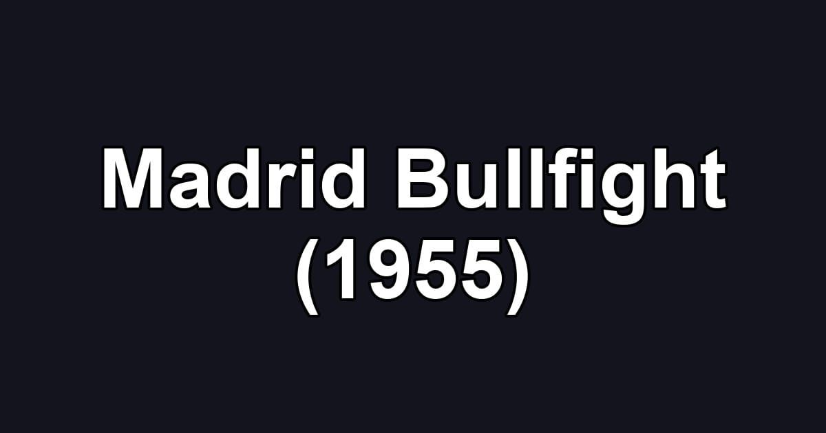 Madrid Bullfight (1955)