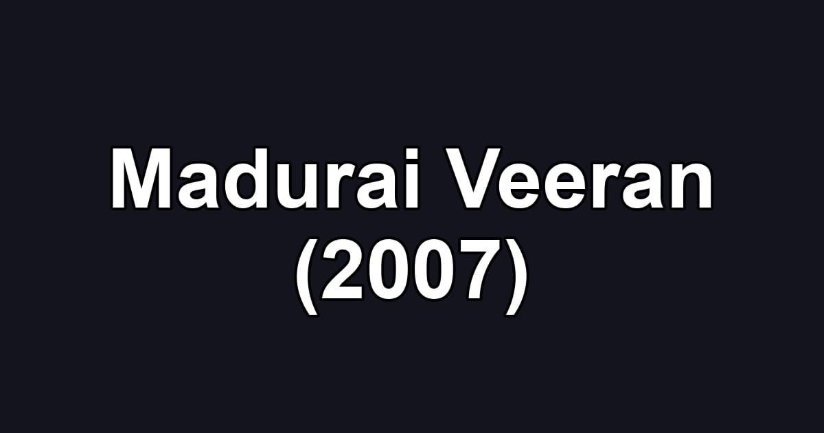 Madurai Veeran (2007)